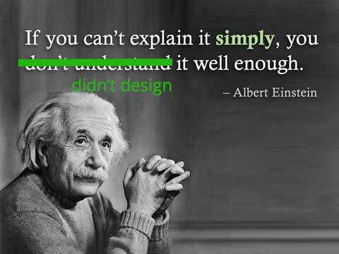 Дизайн недостаточно хорош, если его не объяснить по-простому